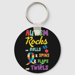 Autism Rocks And Rolls & Spins & Flaps And Twirls Keychain