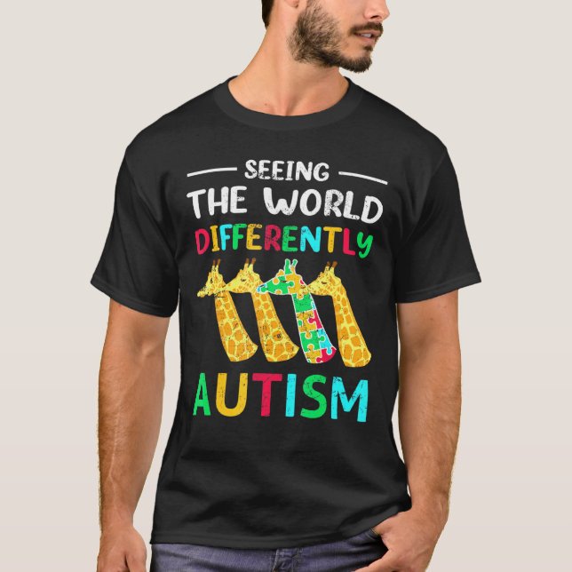 Autism Seeing The World Differently Awareness Gira T-Shirt (Front)