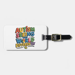Autism: Seeing the World Differently Luggage Tag