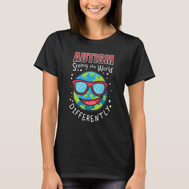 Autism Seeing The World Differently T-Shirt (Front)