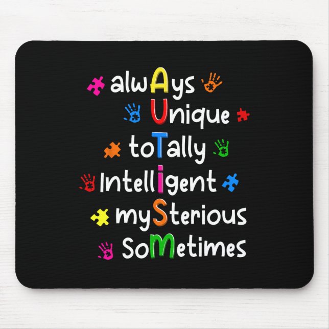 Autism Shirts Always Unique Totally Intelligent My Mouse Pad (Front)