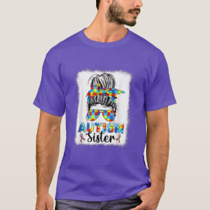 Autism Sister Messy Bun Autistic Autism Awareness  T-Shirt