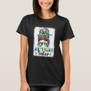 Autism Sister Messy Bun Autistic Autism Awareness T-Shirt