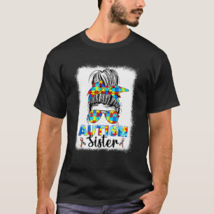 Autism Sister Messy Bun Autistic Autism Awareness T-Shirt