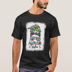 Autism Sister Messy Bun Hair Puzzle Pieces Autism  T-Shirt