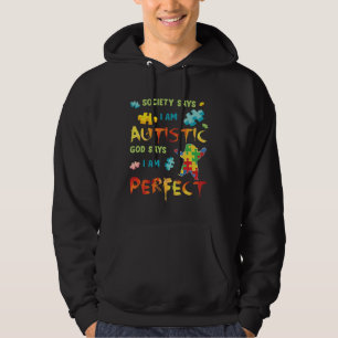 Autism Society Says I am AUTISTIC God Says I am PE Hoodie