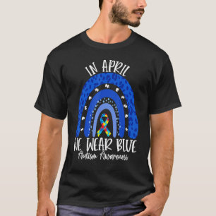 Autism Son Child Daughter Mom Be Kind Rainbow We W T-Shirt