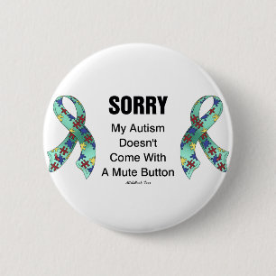 Autism Sorry 2 Inch Round Button