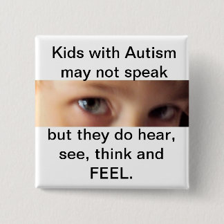 autism speak,hear,think and feel 2 inch square button