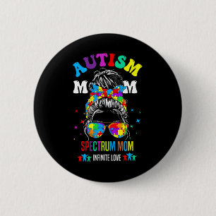 Autism Spectrum Mom Infinite Love Autism Awareness 2 Inch Round Button