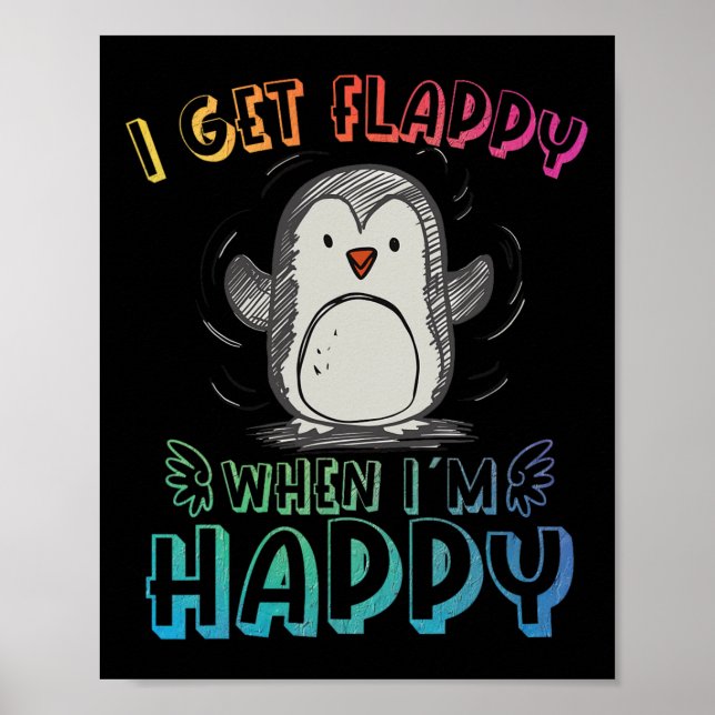 Autism Stimming Penguin I Get Flappy When I´m Happ Poster (Front)