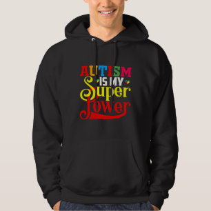 Autism Super Power Autism  For Autism Autism Mom A Hoodie