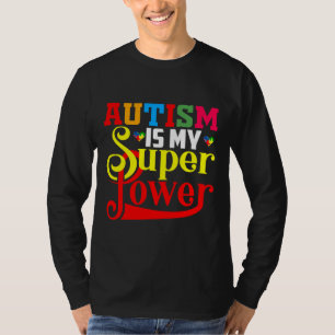 Autism Super Power Autism  For Autism Autism Mom A T-Shirt