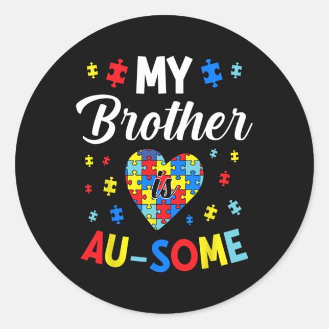 Autism Support And Awareness My Autistic Brother I Classic Round Sticker (Front)