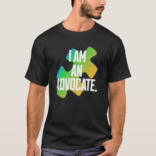 Autism Support I Am An Advocate T-Shirt (Front)