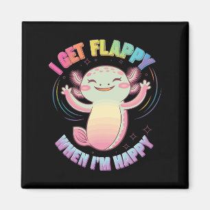 Autism Support Stimming Axolotl I Get Flappy When Magnet