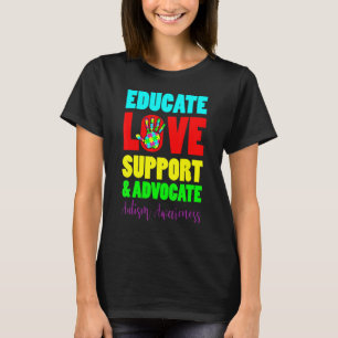 Autism Teacher School Educate Love Support & Advoc T-Shirt