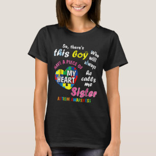 Autism-Theres This Boy He Calls Me Sister Autism A T-Shirt
