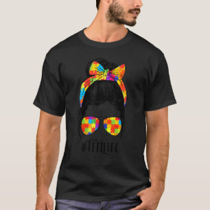 Autism Titi Life Messy Bun Glasses Bandana Motheru T-Shirt