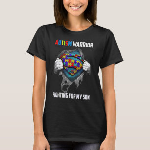 Autism Warrior Fighting For My Son Autism Mom Dad T-Shirt