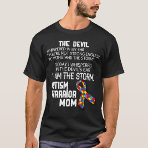 Autism Warrior Mom I Am The Storm T-Shirt