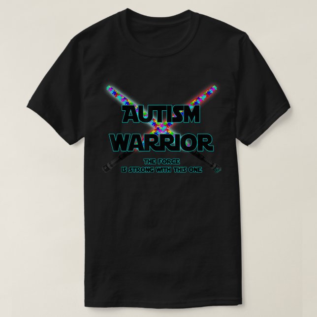 Autism warrior the force is strong with this one  T-Shirt (Design Front)
