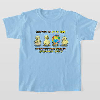 Autism Why Fit In T-Shirt