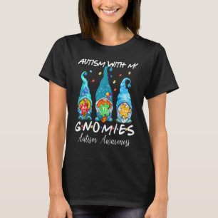 Autism With My Gnomies Autism Three Gnomes Awarene T-Shirt