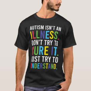 Autist consciousness outfit autism is not a diseas T-Shirt