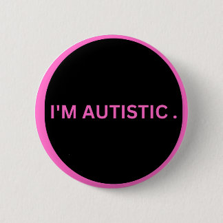 autistic 2 inch round button