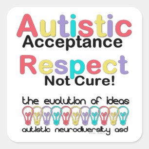 Autistic Acceptance Respect Not Cure Square Sticker
