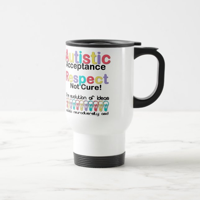 Autistic Acceptance Respect Not Cure Travel Mug (Right)