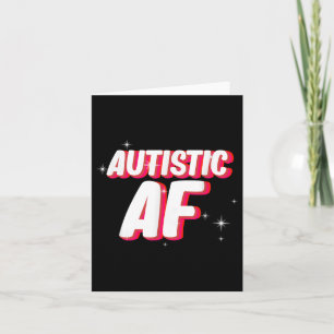 Autistic Af _ Autism Awareness Card