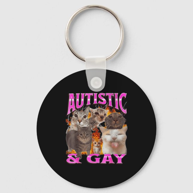 Autistic And Gay Funny Cat Meme Bootleg Graphic  Keychain (Front)
