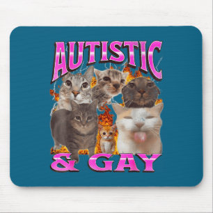 Autistic And Gay Funny Cat Meme Bootleg Graphic  Mouse Pad
