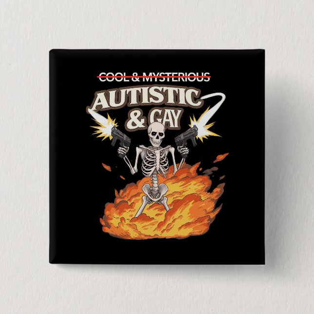 Autistic and Gay Skeleton Funny Autism Awareness 2 Inch Square Button (Front)