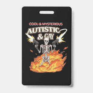 Autistic and Gay Skeleton Funny Autism Awareness Badge