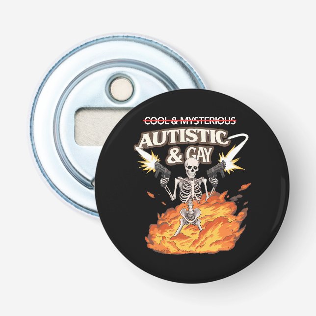 Autistic and Gay Skeleton Funny Autism Awareness Bottle Opener (Front)