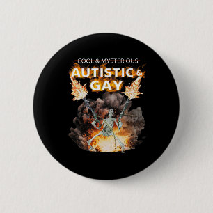 Autistic And Gay Skeleton Funny Autism Skeleton Me 2 Inch Round Button