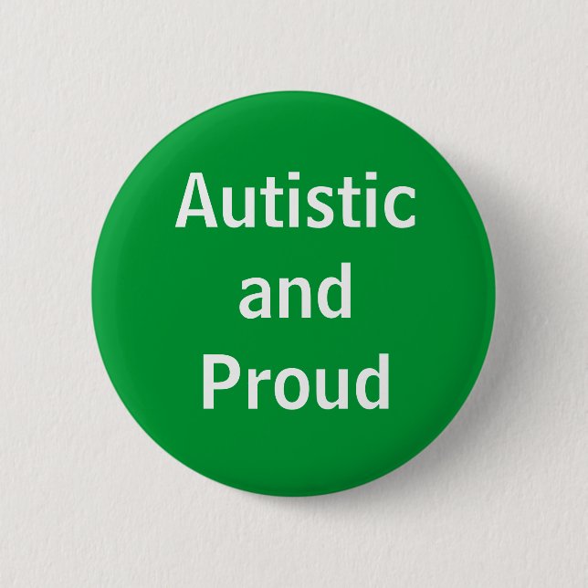 Autistic and Proud 2 Inch Round Button (Front)