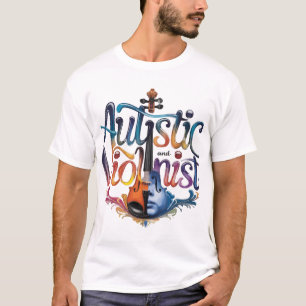 autistic and violinist T-Shirt