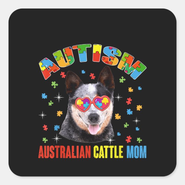 Autistic | Australian Cattle Mom Puzzle Piece Square Sticker (Front)