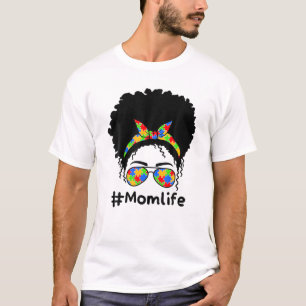 Autistic Autism Awareness Mom Life Women Mothers G T-Shirt