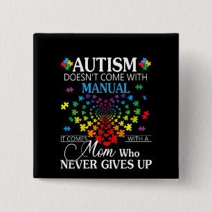 Autistic   Autism Doesn't Come With Manual 2 Inch Square Button