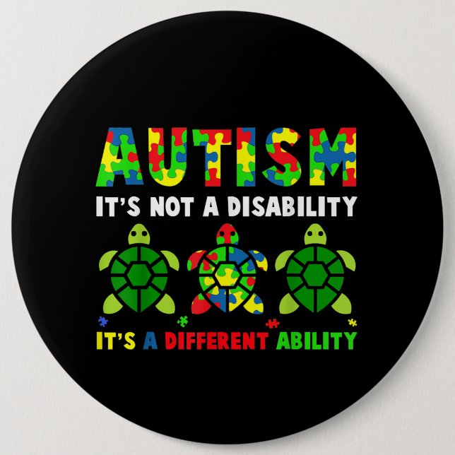 Autistic | Autism It's Not A Disability 6 Inch Round Button (Front)