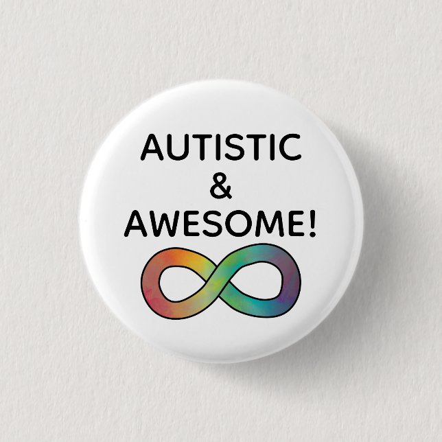 Autistic & Awesome! Neurodiversity Acceptance 1 Inch Round Button (Front)