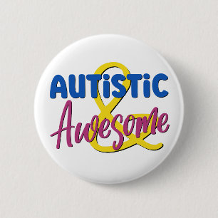 Autistic & Awesome Neurodiversity Acceptance 2 Inch Round Button