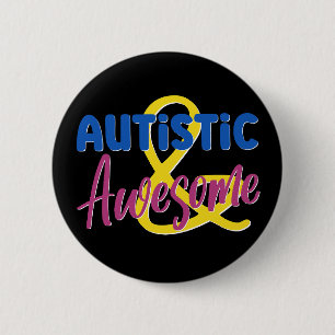 Autistic & Awesome Neurodiversity Acceptance 2 Inch Round Button