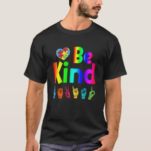 Autistic Be Kind Sign Language Autism Awareness He T-Shirt
