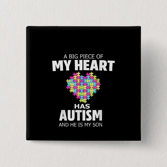 Autistic | Big Piece Of My Heart Has Autism 2 Inch Square Button (Front)